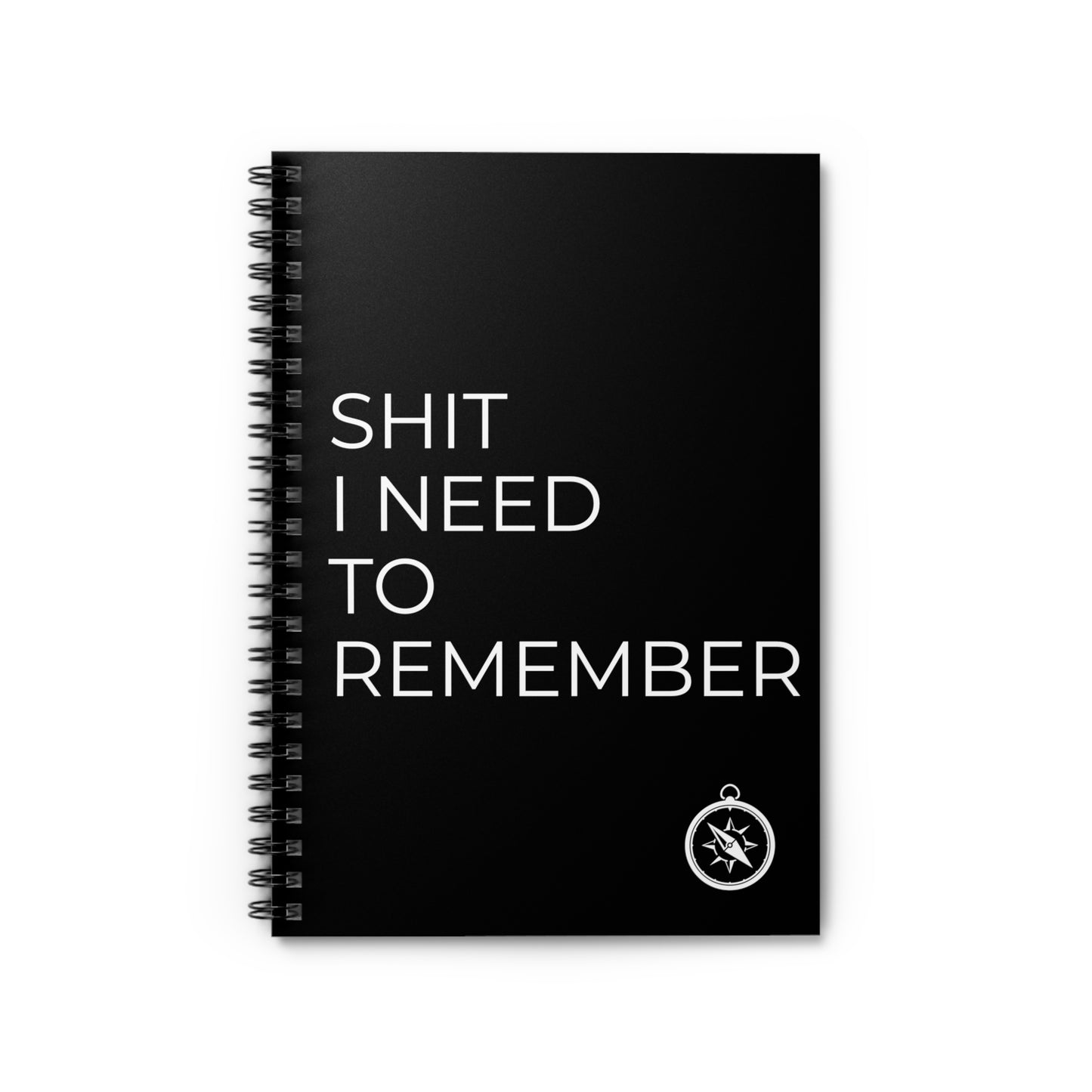 Shit I Need To Remember Spiral Notebook