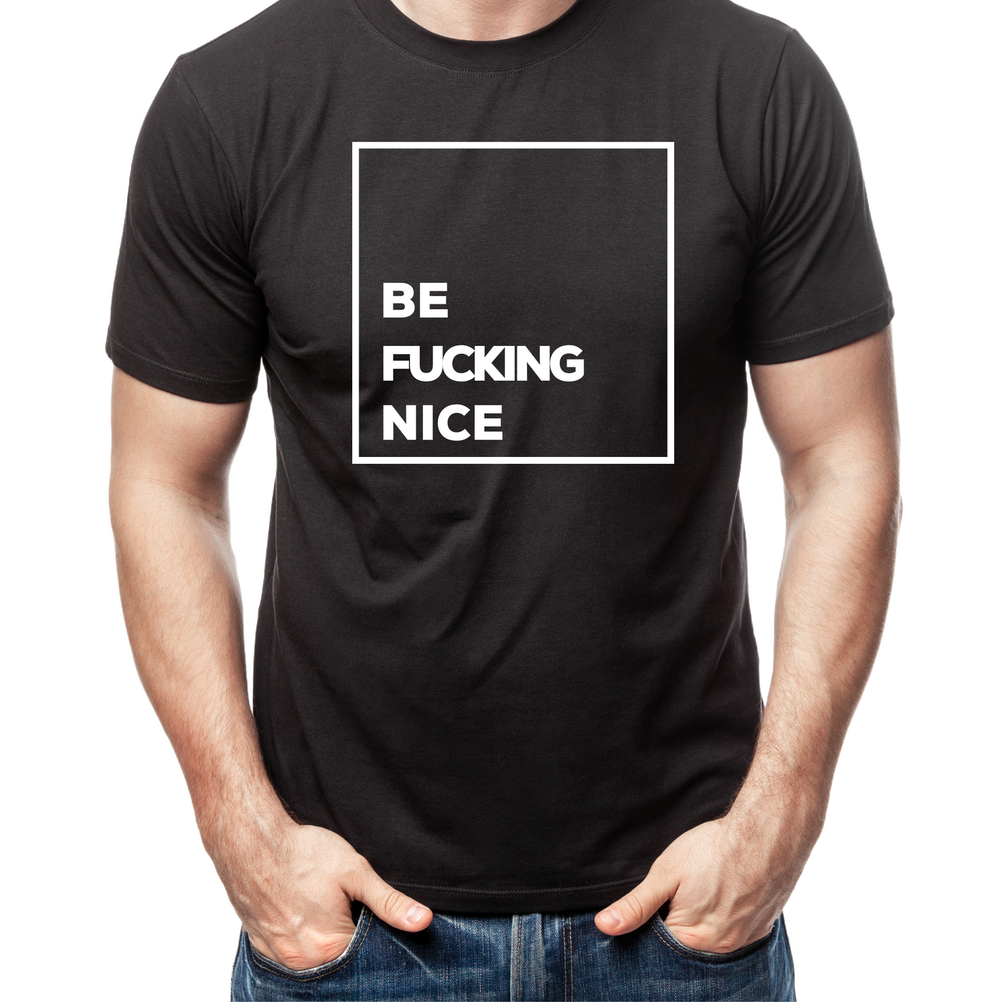 Be F*cking Nice Unisex Black T-Shirt